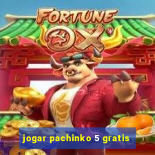 jogar pachinko 5 gratis